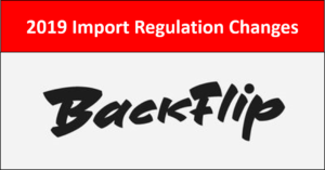 2019 Import Regulation Changes Backflip 2