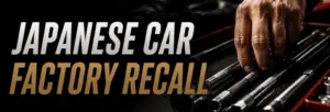 Japan Import Car Factory Recall Check your car