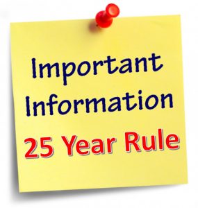 Important Info 25 Year Rule